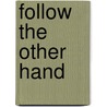 Follow the Other Hand door Andrew Cohen