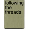 Following the Threads door Douglas Selwyn
