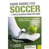 Food Guide for Soccer door Nancy Clark