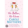 For Better, For Worse by Matthews Carole Matthews Carole