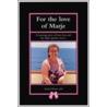 For The Love Of Marje by Swasie Turner