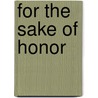 For The Sake Of Honor by Stephen Stallard
