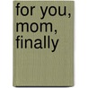 For You, Mom, Finally by Ruth Reichl