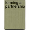 Forming a Partnership door Ira Nottonson