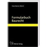 Formularbuch Baurecht door Hans-Benno Ulbrich
