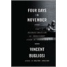 Four Days in November door Vincent Bugliosi