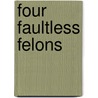 Four Faultless Felons door Gilbert Keith Chesterton