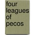 Four Leagues Of Pecos