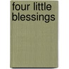 Four Little Blessings by Merrillee Whren
