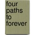 Four Paths to Forever