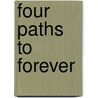 Four Paths to Forever by Rick Lucas
