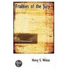 Frailties Of The Jury by Henry S. Wilcox