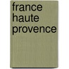 France Haute Provence by Adrian Berry