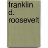 Franklin D. Roosevelt by Sue Vander Hook