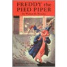 Freddy The Pied Piper door Walter B. Brooks