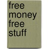 Free Money Free Stuff door Onbekend