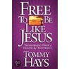 Free to Be Like Jesus door Tommy Hays