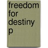 Freedom For Destiny P door Patricia Uberoi