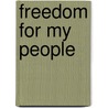 Freedom For My People door Z.K. Matthews