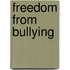 Freedom From Bullying