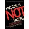 Freedom Is Not Enough door Ronald W. Walters
