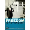 Freedom Is Not Enough by William S. Clayson
