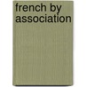 French By Association door Michael M. Gruneberg