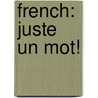 French: Juste Un Mot! door Onbekend