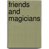 Friends And Magicians door Connie Kronlokken
