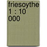 Friesoythe 1 : 10 000 door Onbekend