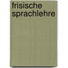 Frisische Sprachlehre door Rasmus Rask
