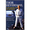 In de sporen van de mensheid door Thor Heyerdahl