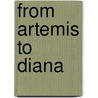From Artemis To Diana door T. Fischer-hansen