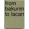 From Bakunin To Lacan by Saul Newman
