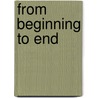 From Beginning to End door Laura Purdie Salas