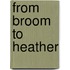 From Broom To Heather