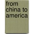 From China to America