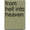 From Hell Into Heaven door Laura Lee