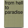 From Hell To Paradise by Soraya Fathi Bazyar