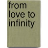 From Love To Infinity door Francis Michales