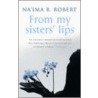 From My Sisters' Lips door Na'ima B. Robert