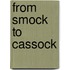 From Smock To Cassock