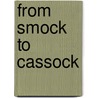 From Smock To Cassock door Michael G. Bishop
