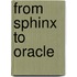 From Sphinx To Oracle