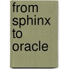 From Sphinx To Oracle door Arthur Silva White