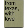 From Texas, With Love door Cathy Gillen Thacker