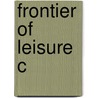 Frontier Of Leisure C door Lawrence Culver
