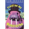 Frost On My Moustache door Tim Moore