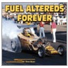 Fuel Altereds Forever door Steve Reyes