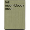 Full Moon-Bloody Moon by Lee Driver